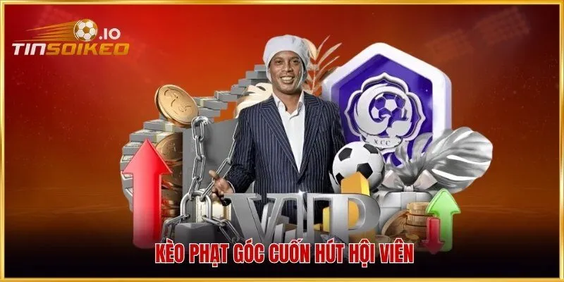 Kèo phạt góc cuốn hút hội viên