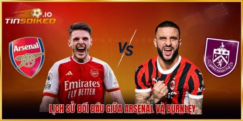 Lịch sử đối đầu giữa Arsenal và Burnley