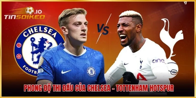 Phong độ thi đấu của Chelsea - Tottenham Hotspur