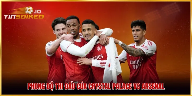 Phong độ thi đấu của Crystal Palace vs Arsenal