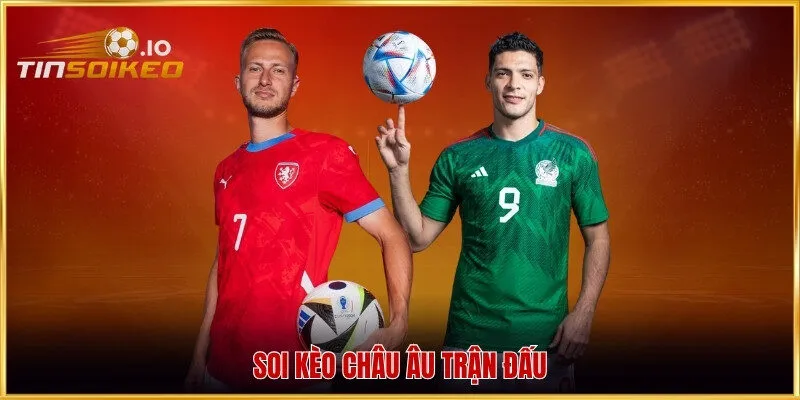 Soi kèo Châu Âu trận đấu