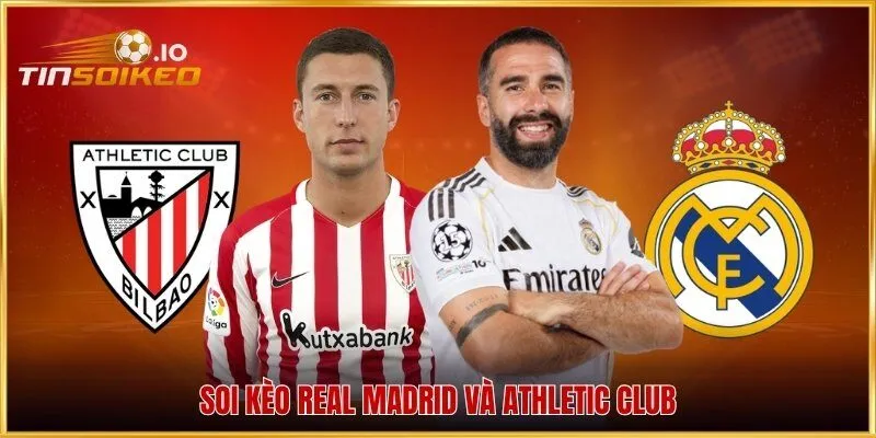 Soi kèo Real Madrid và Athletic Club
