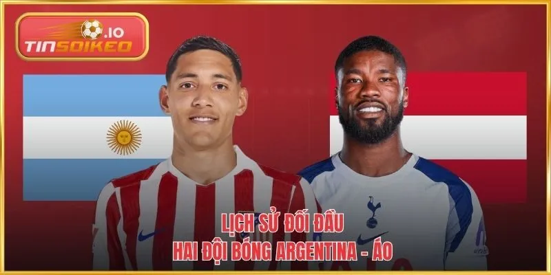 Lịch sử đối đầu hai đội bóng Argentina - Áo