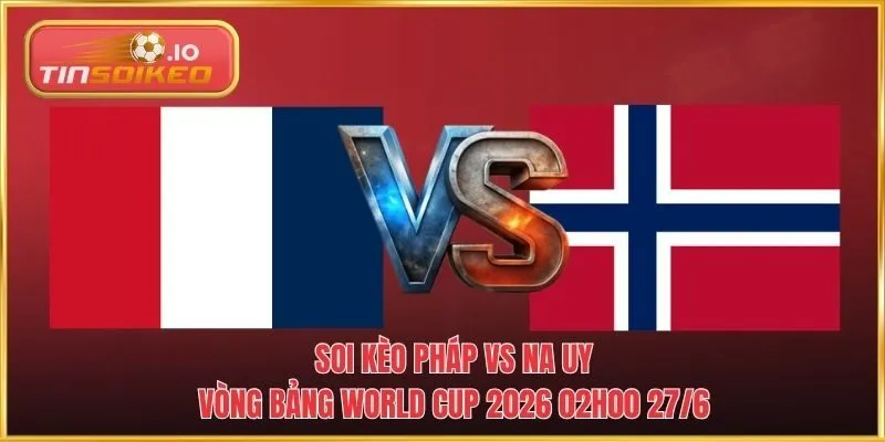 Pháp vs Na Uy